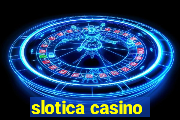 slotica casino