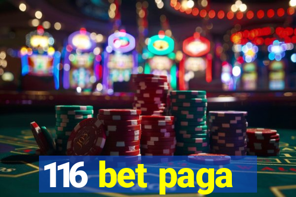 116 bet paga