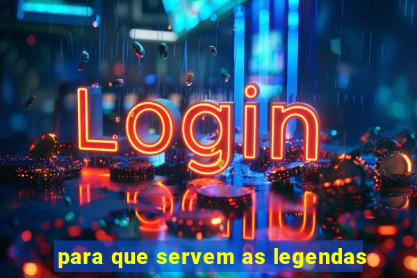 para que servem as legendas