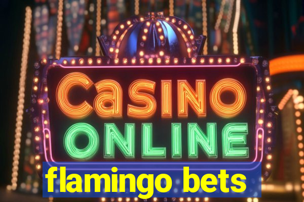 flamingo bets