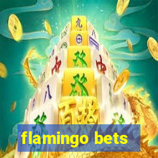 flamingo bets