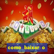 como baixar o tiger fortune