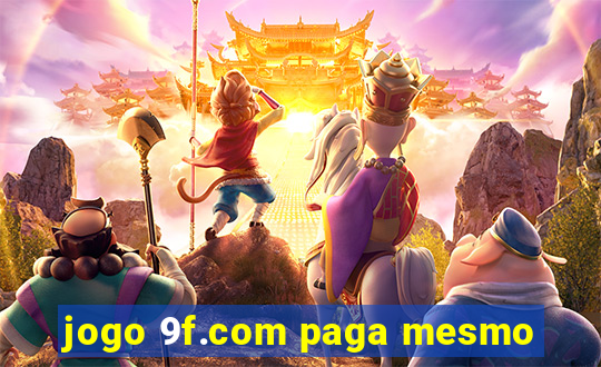 jogo 9f.com paga mesmo