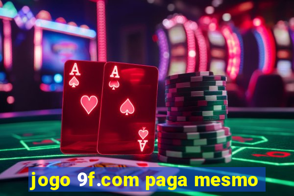 jogo 9f.com paga mesmo