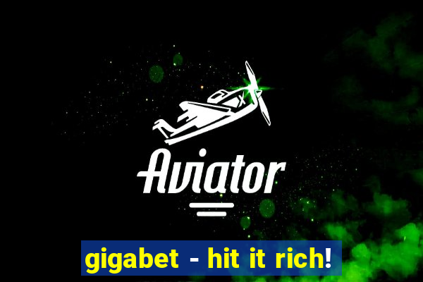 gigabet - hit it rich!