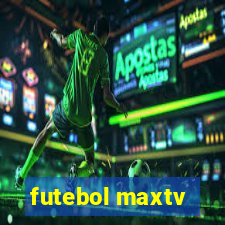 futebol maxtv