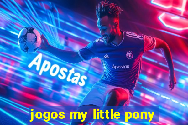 jogos my little pony