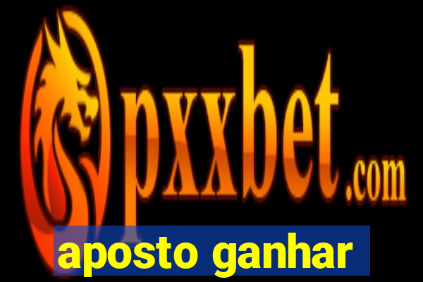 aposto ganhar