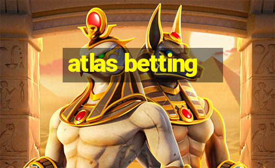 atlas betting