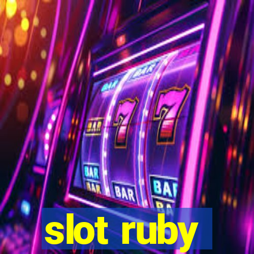 slot ruby