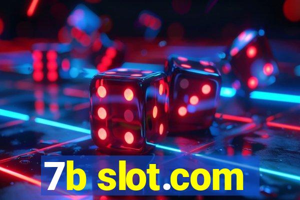 7b slot.com