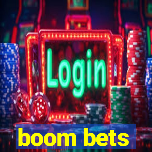 boom bets