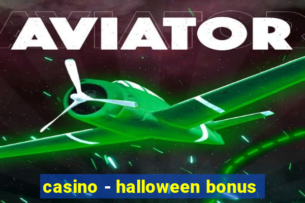 casino - halloween bonus