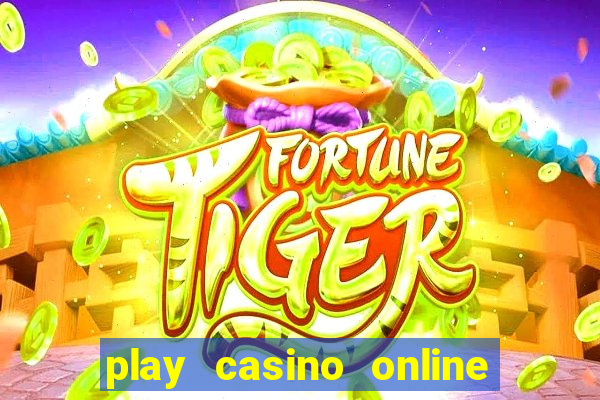 play casino online real money