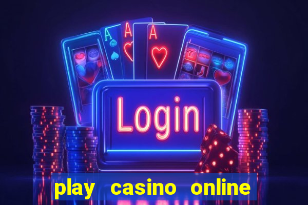 play casino online real money