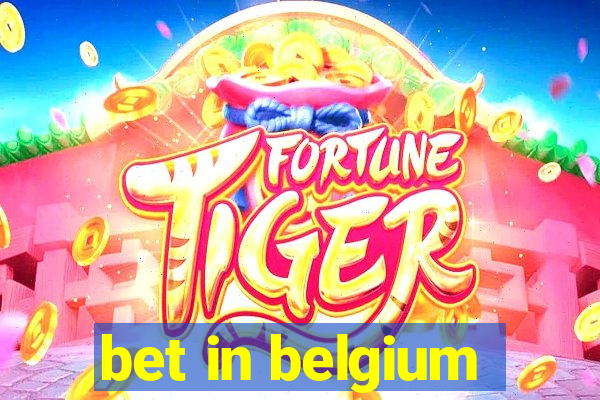 bet in belgium