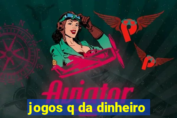 jogos q da dinheiro