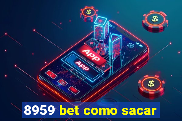 8959 bet como sacar