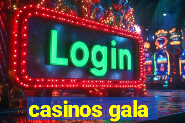 casinos gala