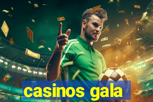 casinos gala