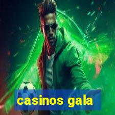 casinos gala