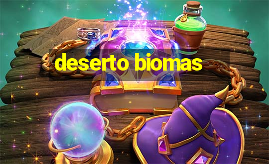 deserto biomas