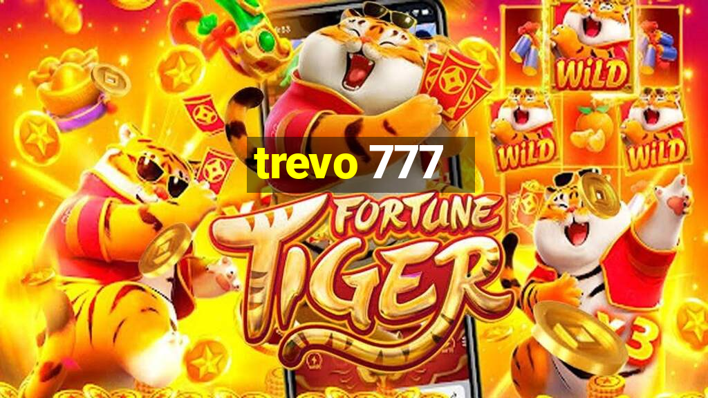 trevo 777