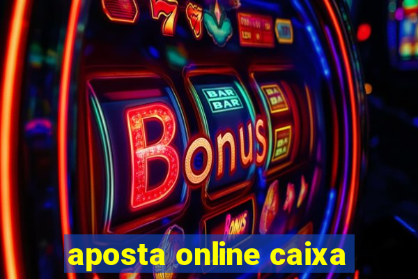 aposta online caixa