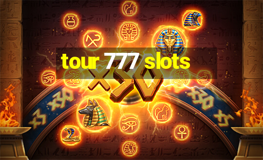 tour 777 slots