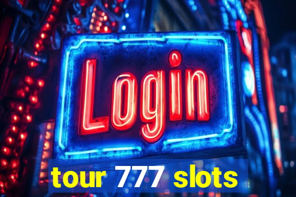 tour 777 slots