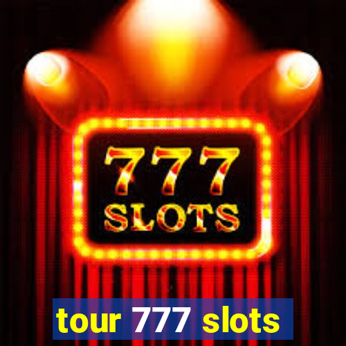 tour 777 slots