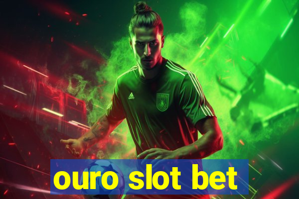 ouro slot bet