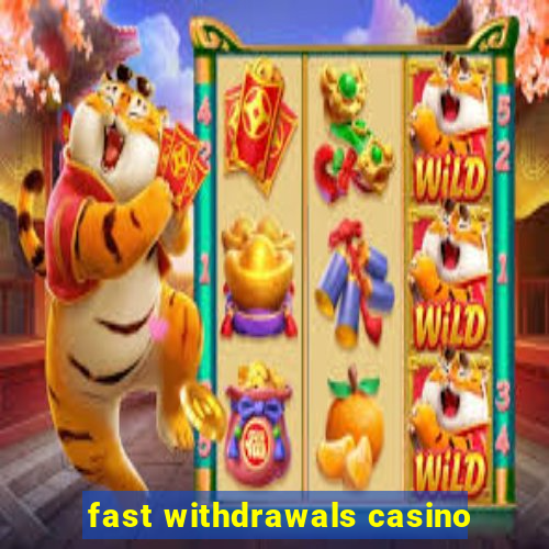 fast withdrawals casino