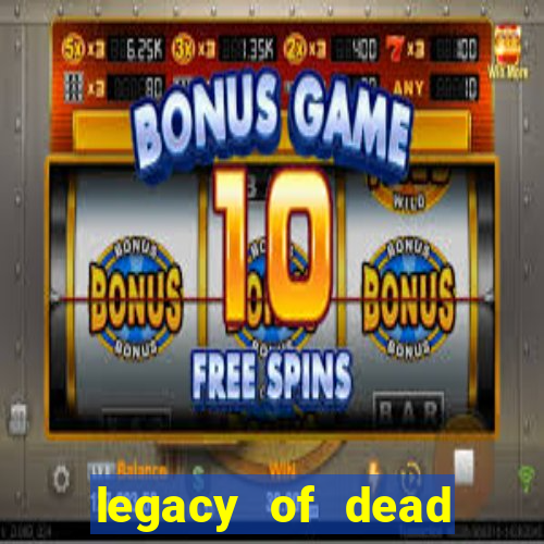 legacy of dead slot analizi