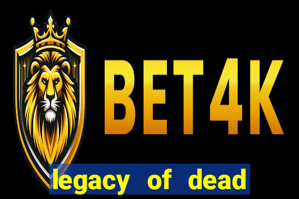 legacy of dead slot analizi