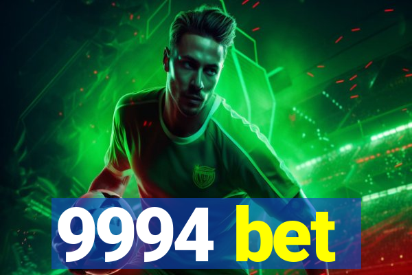 9994 bet