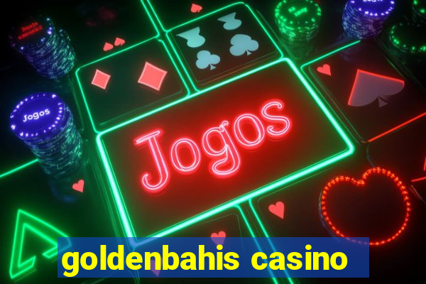 goldenbahis casino