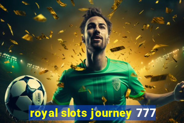 royal slots journey 777