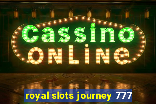 royal slots journey 777