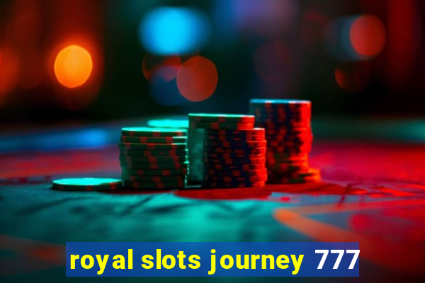 royal slots journey 777