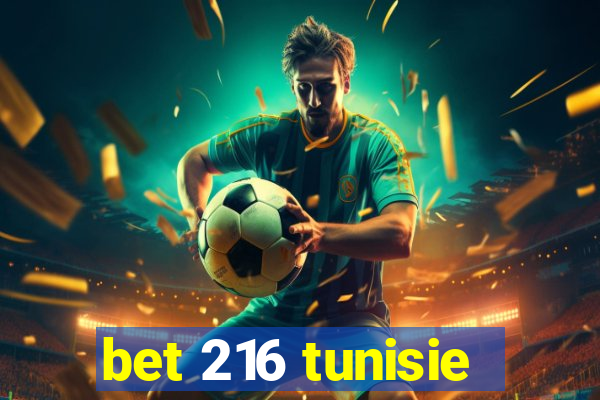 bet 216 tunisie