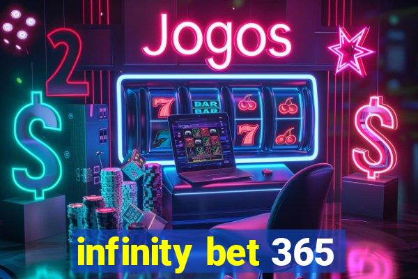 infinity bet 365