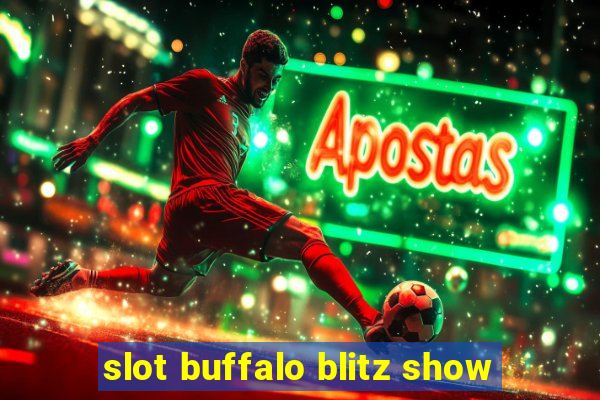 slot buffalo blitz show