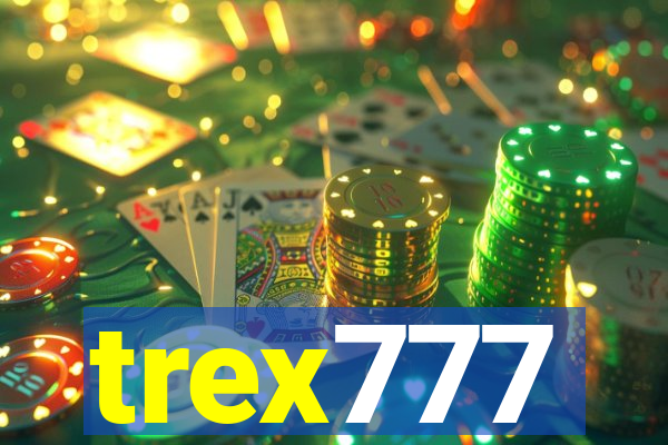 trex777