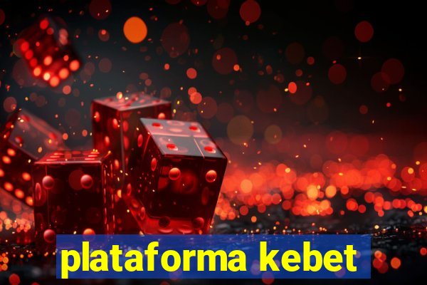 plataforma kebet