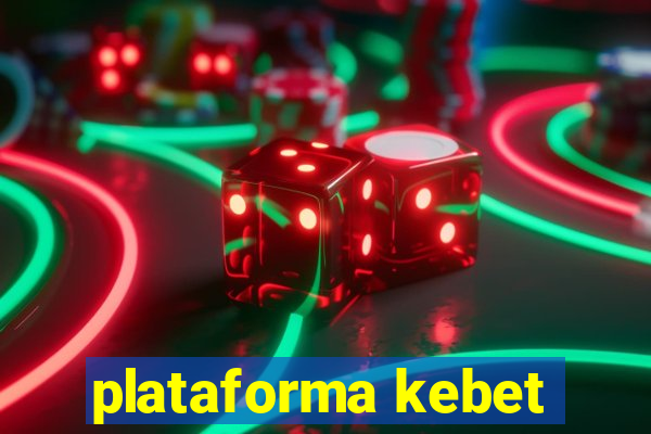 plataforma kebet