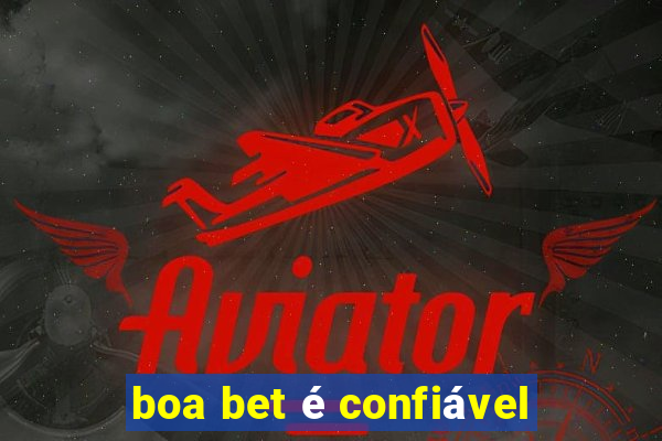 boa bet é confiável