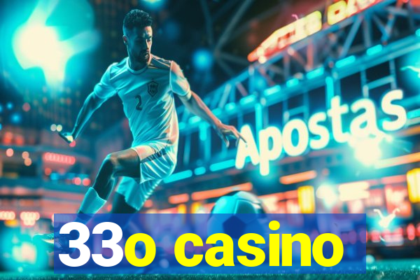 33o casino