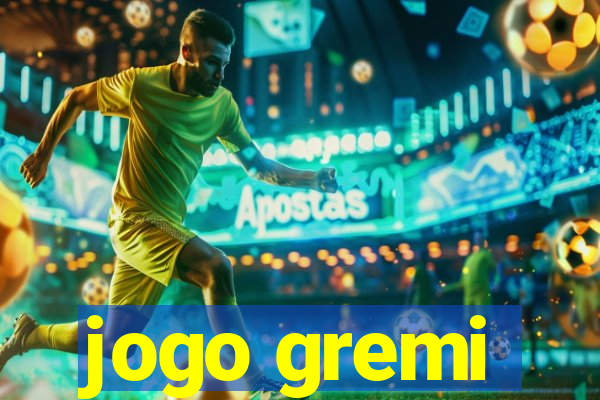 jogo gremi