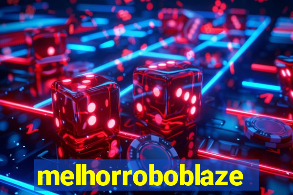 melhorroboblaze